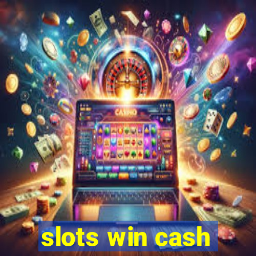 slots win cash